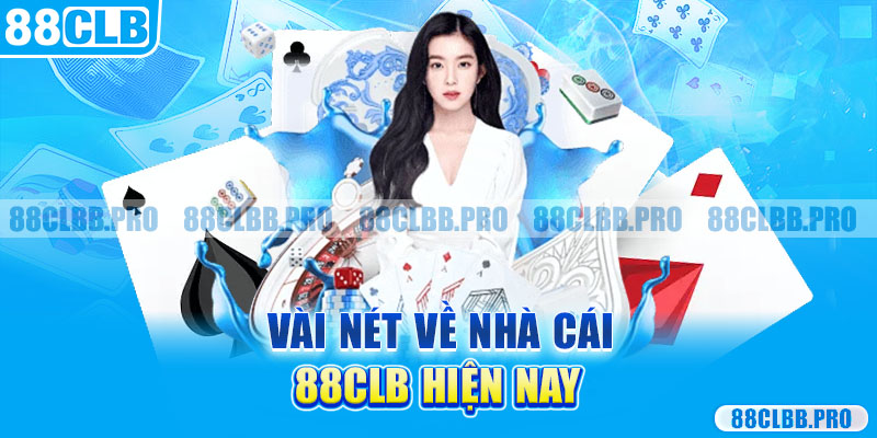 Vài nét về nhà cái 88CLB hiện nay